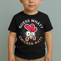 Guess What Chicken Butt Toddler T-Shirt