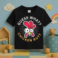 Guess What Chicken Butt Toddler T-Shirt