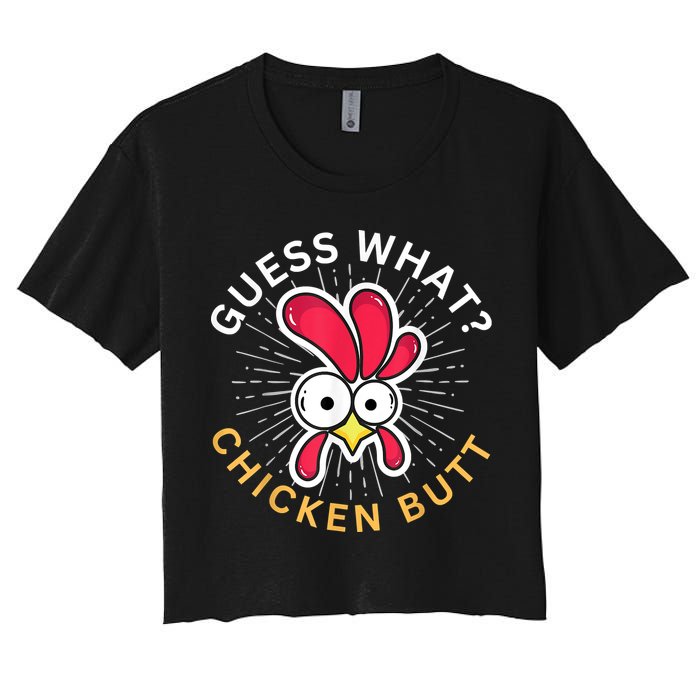 Guess What Chicken Butt Women's Crop Top Tee