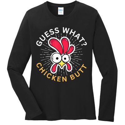 Guess What Chicken Butt Ladies Long Sleeve Shirt