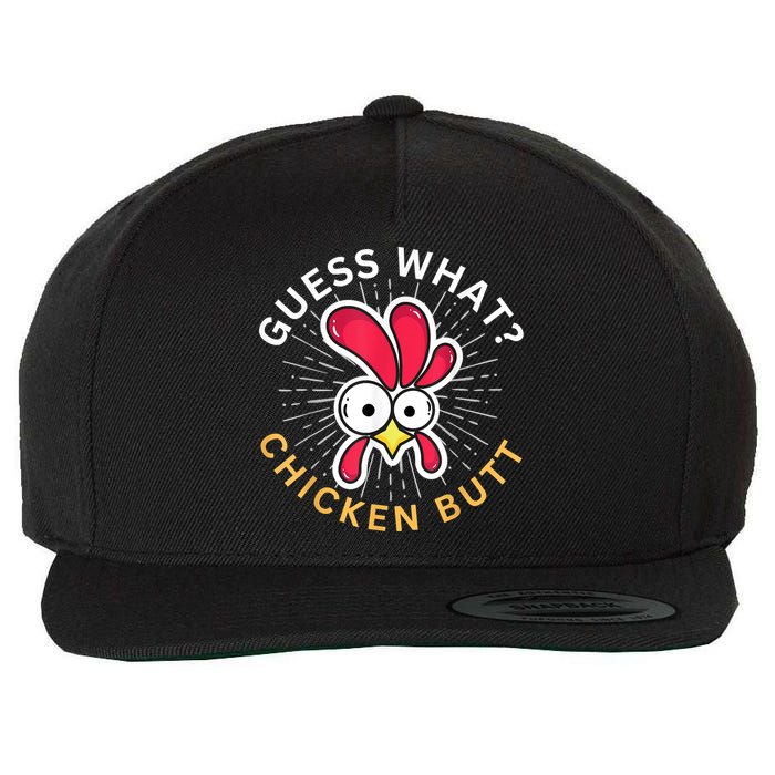 Guess What Chicken Butt Wool Snapback Cap