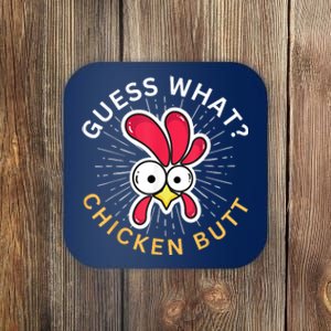 Guess What Chicken Butt Coaster