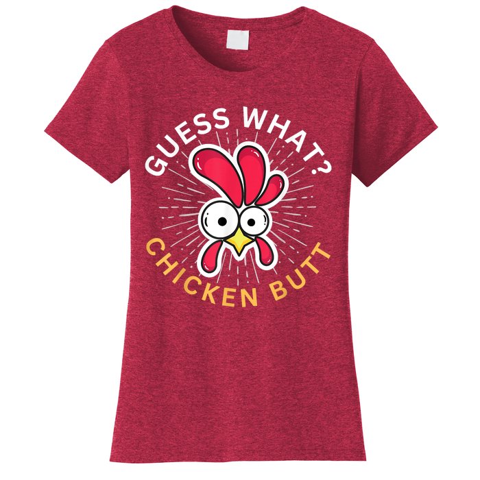 Guess What Chicken Butt Women's T-Shirt