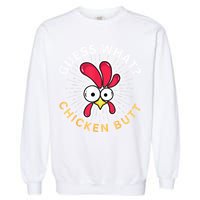 Guess What Chicken Butt Garment-Dyed Sweatshirt