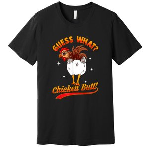 Guess What Chicken Butt! Funny Joke Premium T-Shirt