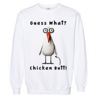 Guess What Chicken Butt Chicken Rooster Meme Funny Costume Garment-Dyed Sweatshirt