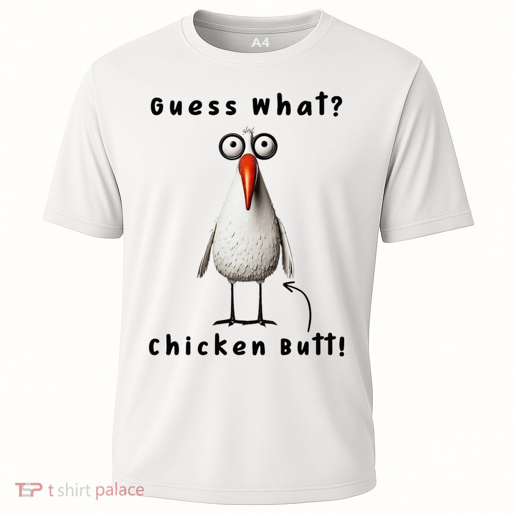 Guess What Chicken Butt Chicken Rooster Meme Funny Costume Performance Shirt