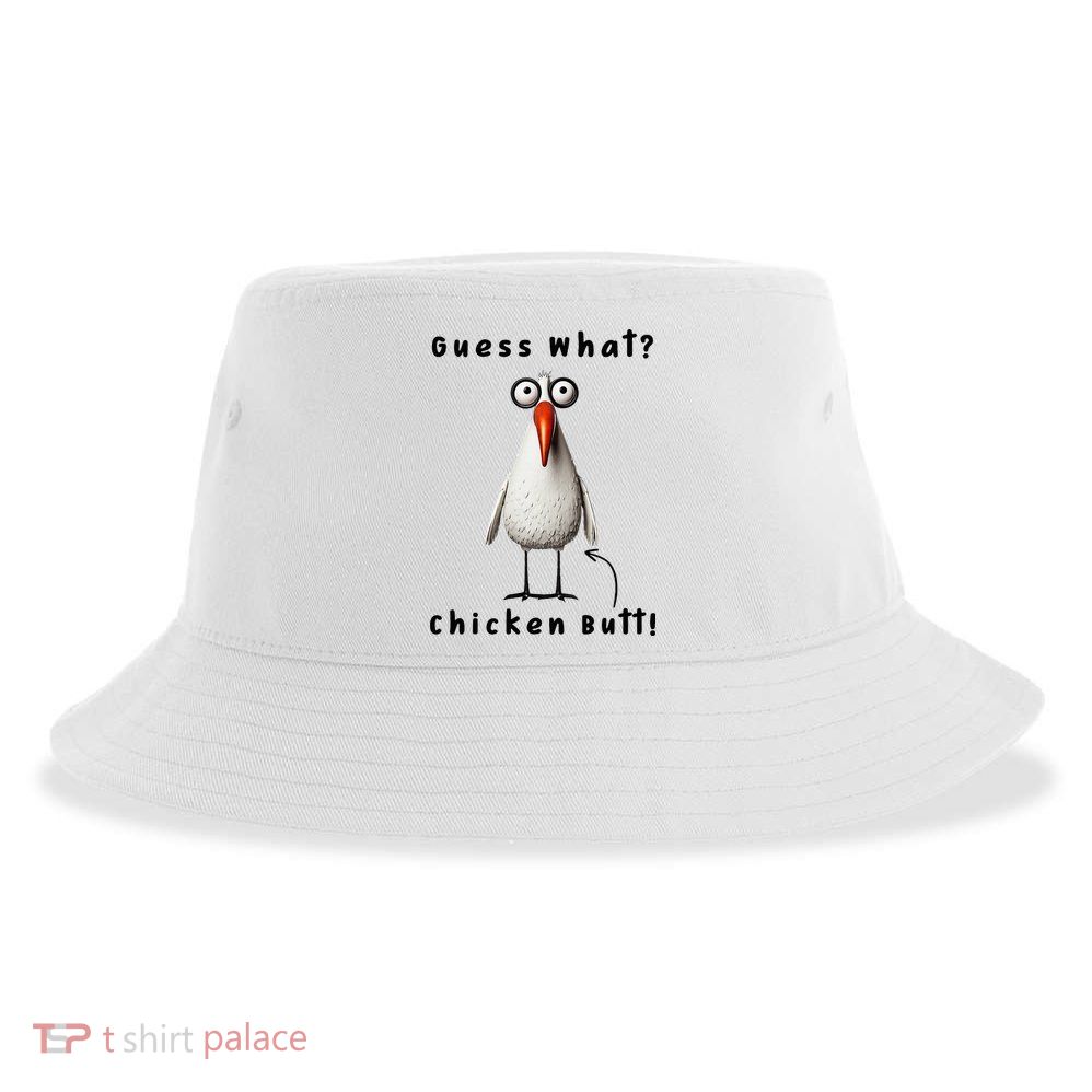 Guess What Chicken Butt Chicken Rooster Meme Funny Costume Sustainable Bucket Hat