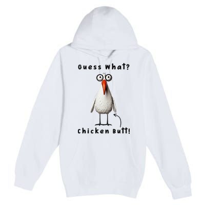 Guess What Chicken Butt Chicken Rooster Meme Funny Costume Premium Pullover Hoodie