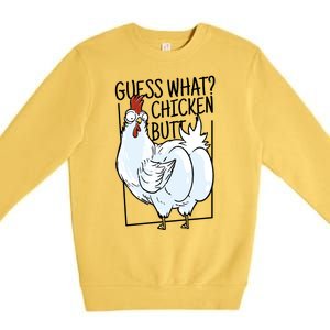 Guess What Chicken Butt Funny Premium Crewneck Sweatshirt