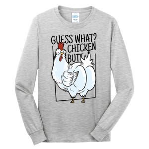 Guess What Chicken Butt Funny Tall Long Sleeve T-Shirt