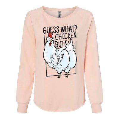 Guess What Chicken Butt Funny Womens California Wash Sweatshirt