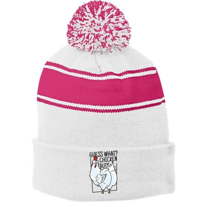 Guess What Chicken Butt Funny Stripe Pom Pom Beanie