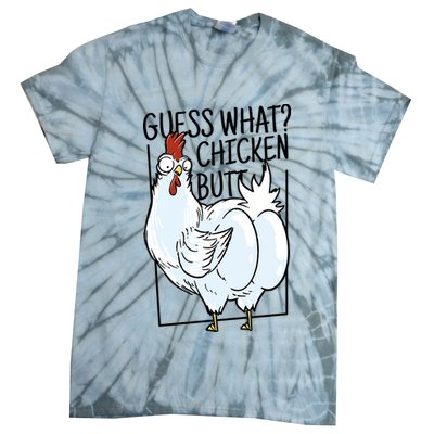 Guess What Chicken Butt Funny Tie-Dye T-Shirt