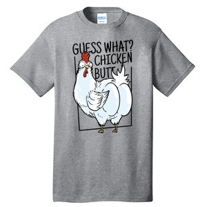 Guess What Chicken Butt Funny Tall T-Shirt