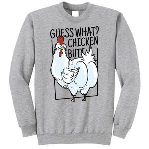 Guess What Chicken Butt Funny Tall Sweatshirt