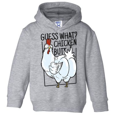 Guess What Chicken Butt Funny Toddler Hoodie