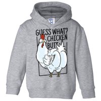 Guess What Chicken Butt Funny Toddler Hoodie