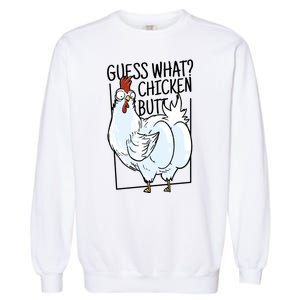 Guess What Chicken Butt Funny Garment-Dyed Sweatshirt