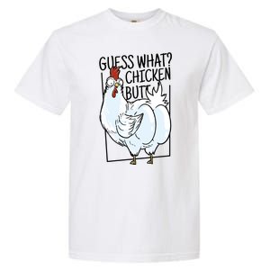 Guess What Chicken Butt Funny Garment-Dyed Heavyweight T-Shirt