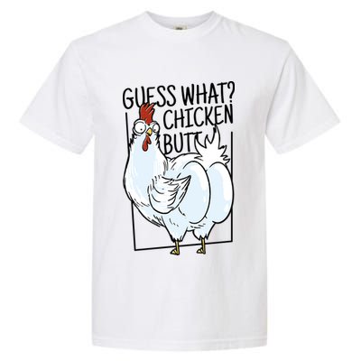 Guess What Chicken Butt Funny Garment-Dyed Heavyweight T-Shirt
