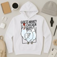 Guess What Chicken Butt Funny Hoodie