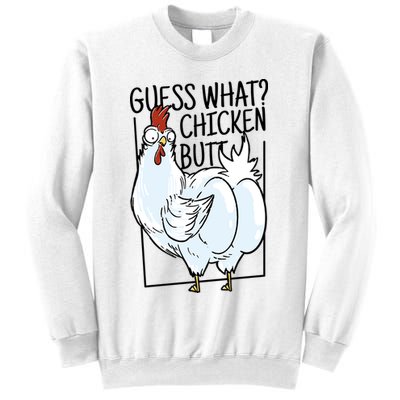 Guess What Chicken Butt Funny Sweatshirt