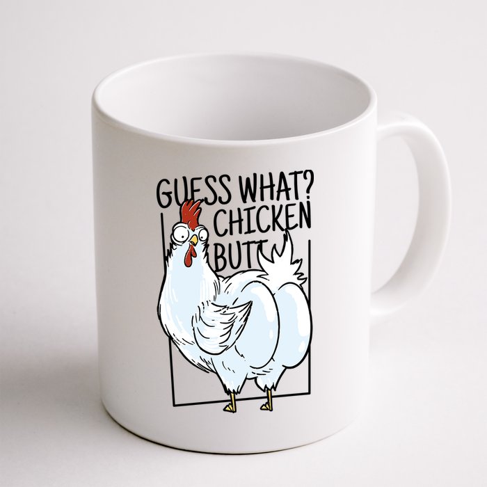 Guess What Chicken Butt Funny Mug