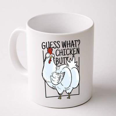 Guess What Chicken Butt Funny Mug