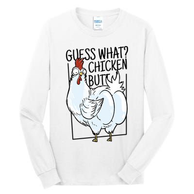 Guess What Chicken Butt Funny Tall Long Sleeve T-Shirt