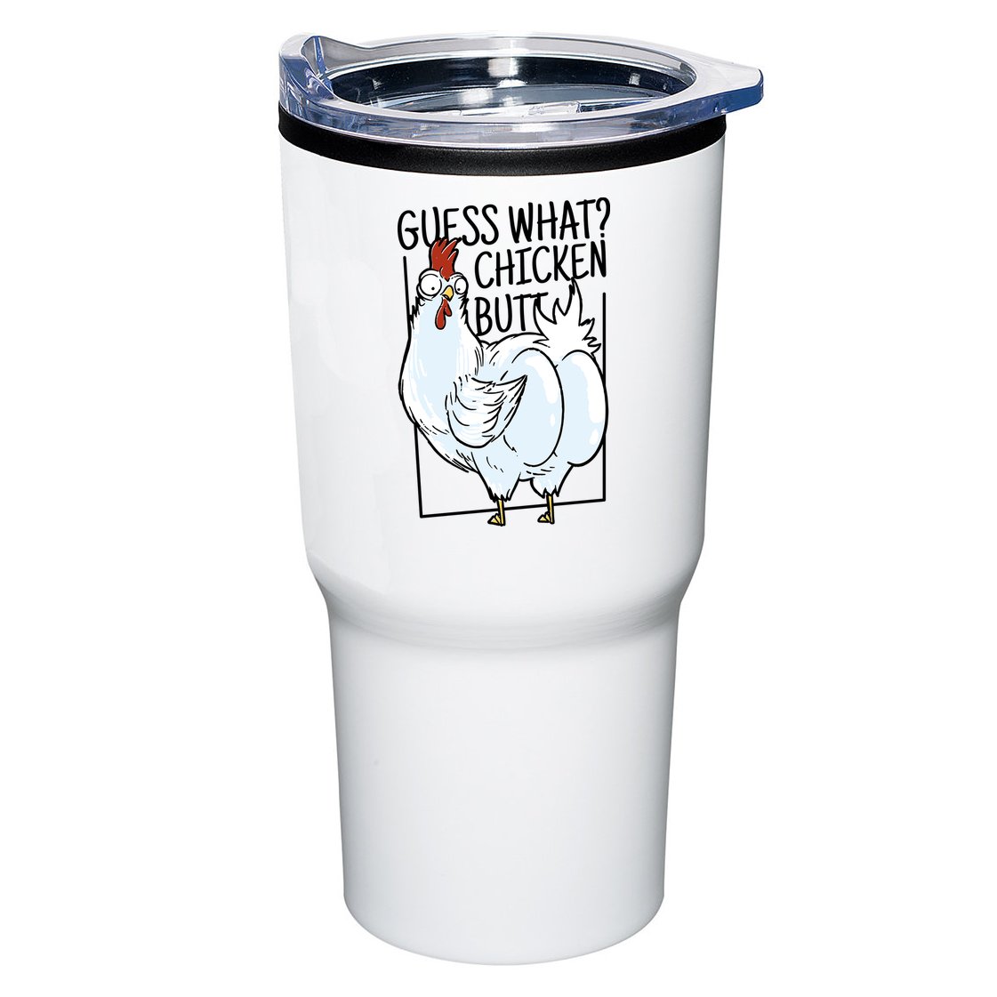Guess What Chicken Butt Funny Tumbler