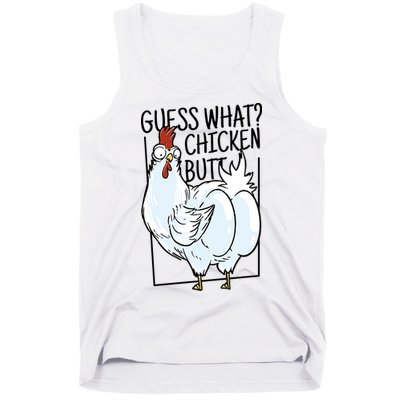 Guess What Chicken Butt Funny Tank Top