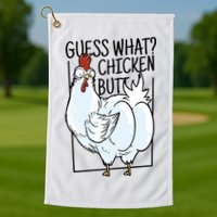 Guess What Chicken Butt Funny Golf Towel