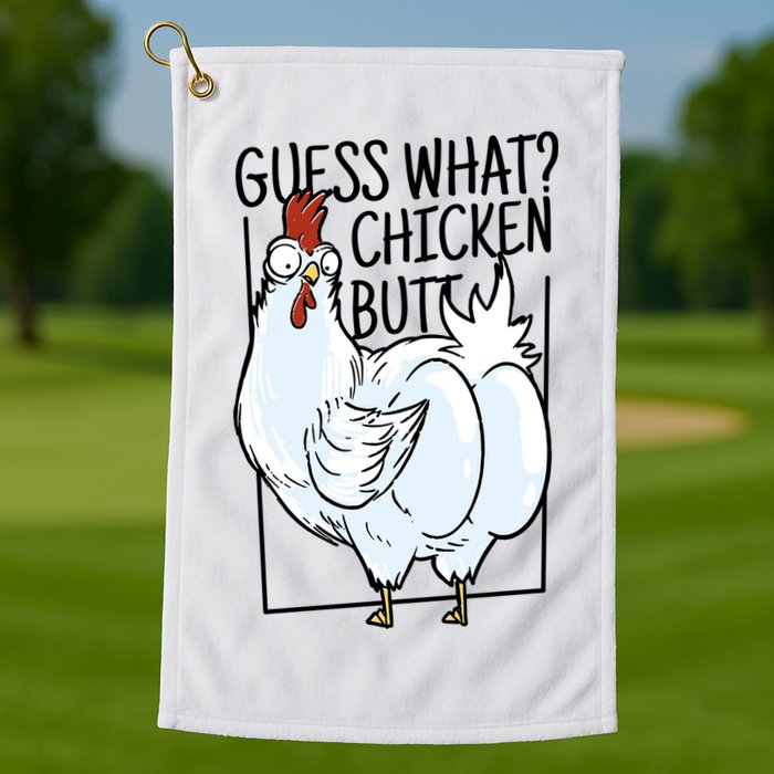 Guess What Chicken Butt Funny Golf Towel