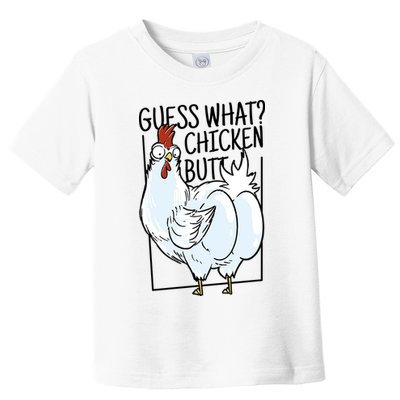 Guess What Chicken Butt Funny Toddler T-Shirt