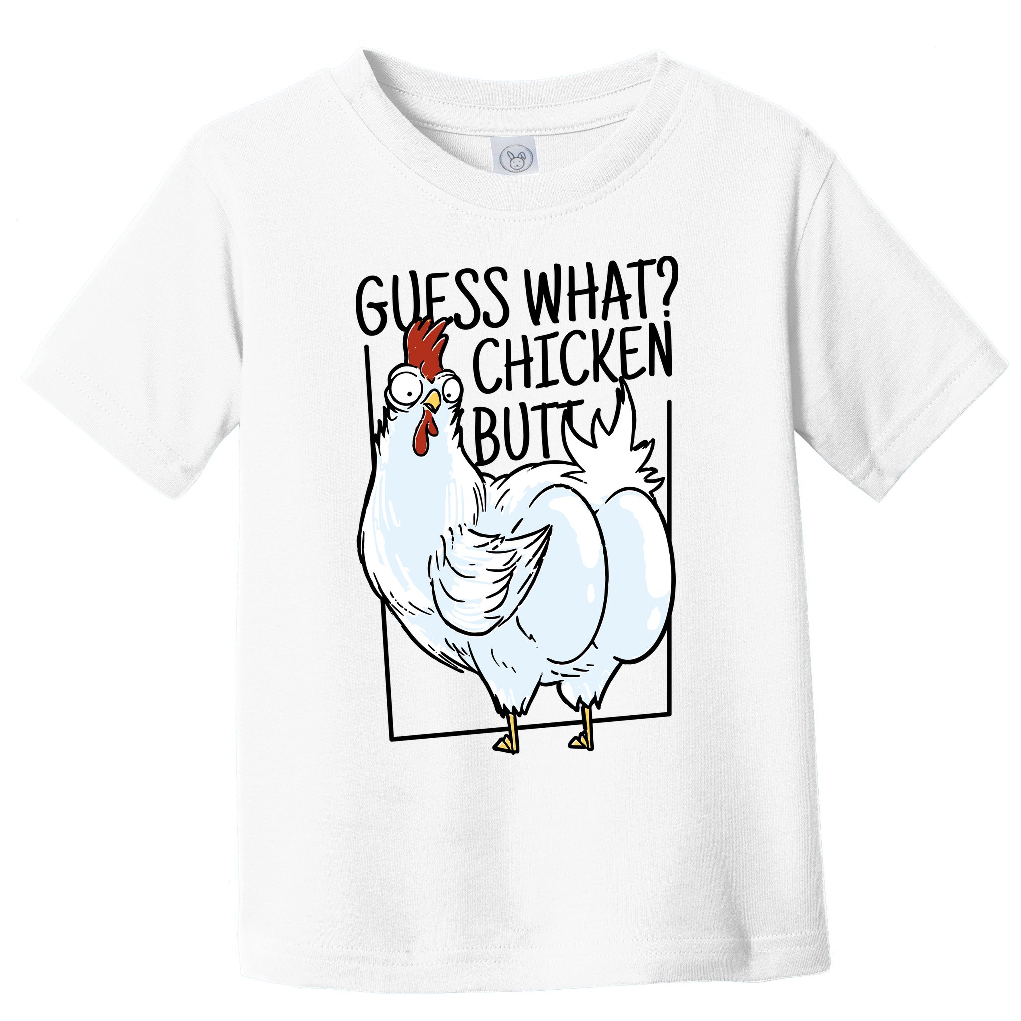 Guess What Chicken Butt Funny Toddler T-Shirt