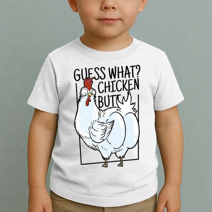 Guess What Chicken Butt Funny Toddler T-Shirt