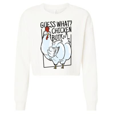 Guess What Chicken Butt Funny Cropped Pullover Crew