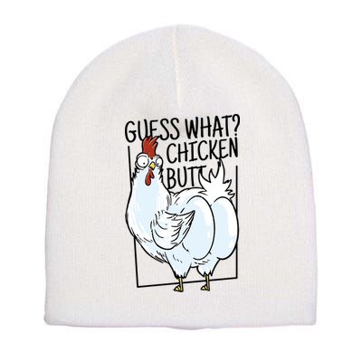 Guess What Chicken Butt Funny Short Acrylic Beanie