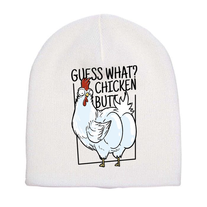 Guess What Chicken Butt Funny Short Acrylic Beanie