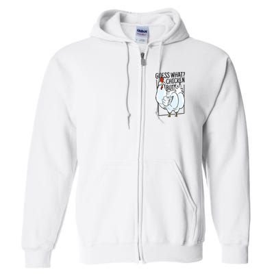 Guess What Chicken Butt Funny Full Zip Hoodie