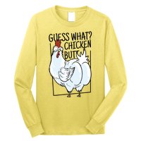 Guess What Chicken Butt Funny Long Sleeve Shirt