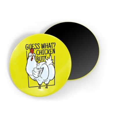 Guess What Chicken Butt Funny Magnet