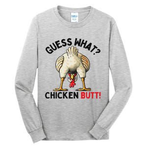 Guess What Chicken Butt Chicken Tall Long Sleeve T-Shirt