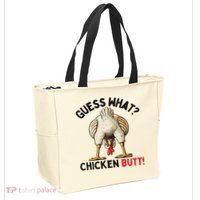 Guess What Chicken Butt Chicken Zip Tote Bag