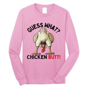 Guess What Chicken Butt Chicken Long Sleeve Shirt