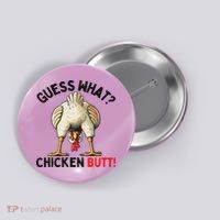 Guess What Chicken Butt Chicken Button