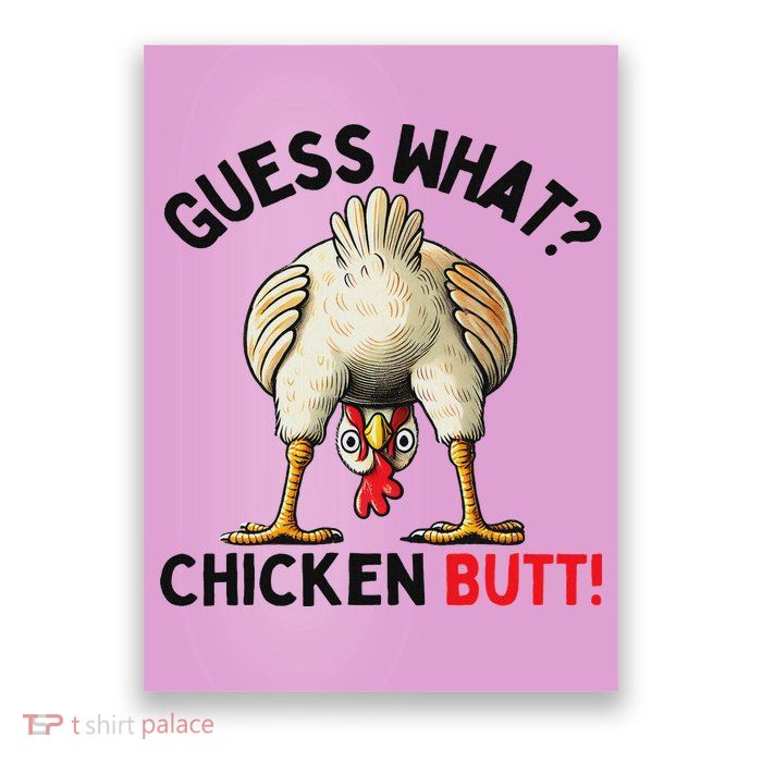 Guess What Chicken Butt Chicken Poster