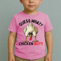 Guess What Chicken Butt Chicken Toddler T-Shirt