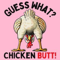 Guess What Chicken Butt Chicken Toddler T-Shirt